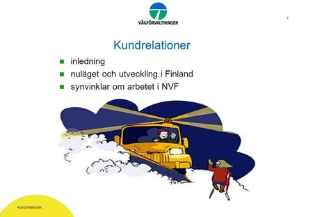 Kundrelationer 1 inledning nuläget och utveckling i Finland synvinklar om arbetet i NVF.