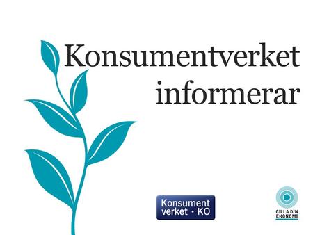 Konsumentverket informerar. Hallå konsument Hallå konsument är en rikstäckande oberoende upplysningstjänst för alla konsumenter. Den samordnas av Konsumentverket.