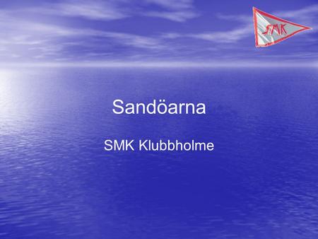 Sandöarna SMK Klubbholme. Hamnspecia l Fiskevatten.