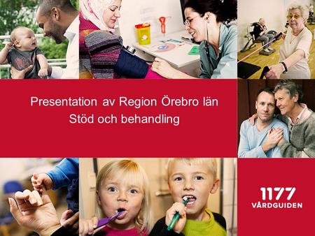 Presentation av Region Örebro län Stöd och behandling.