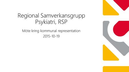 Möte kring kommunal representation 2015-10-19 Regional Samverkansgrupp Psykiatri, RSP.