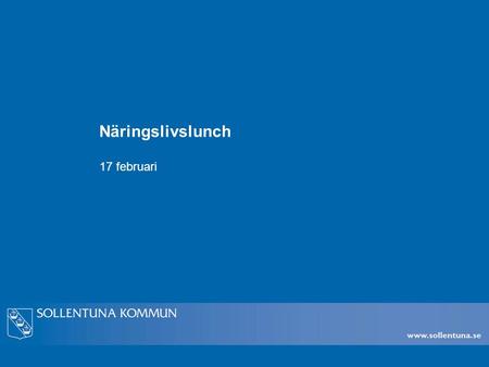 Näringslivslunch 17 februari. Varmt välkomna!  Nyanlända som en resurs på arbetsmarknaden  På gång 2016  Årets Nyföretagare 2015  Summering.