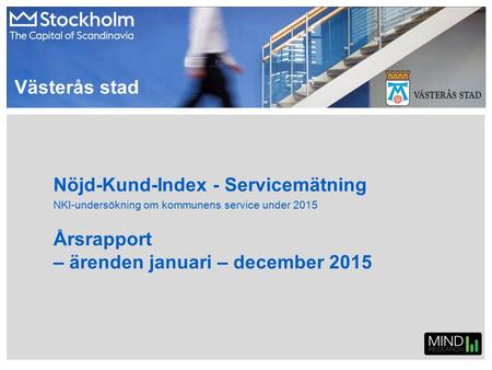 Nöjd-Kund-Index - Servicemätning Årsrapport – ärenden januari – december 2015 NKI-undersökning om kommunens service under 2015 Västerås stad.