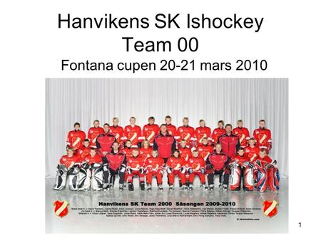 1 Hanvikens SK Ishockey Team 00 Fontana cupen 20-21 mars 2010.