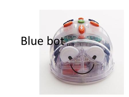 Blue bot. framåt, bakåt, sväng vänster, sväng höger, paus och stopp. ￼ Blue-Bot har sex enkla programmeringssteg: