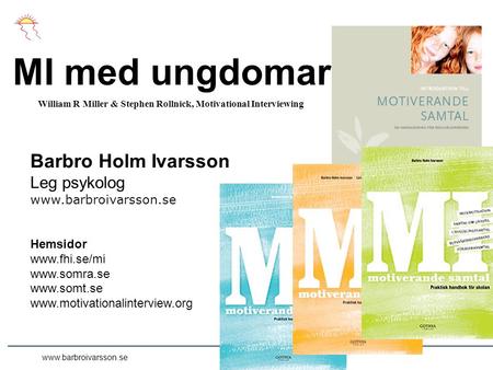 MI med ungdomar Barbro Holm Ivarsson Leg psykolog  Hemsidor