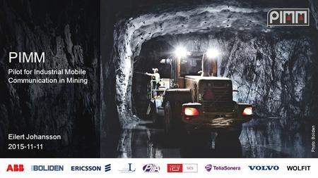 PIMM Pilot for Industrial Mobile Communication in Mining Photo: Boliden Eilert Johansson 2015-11-11.