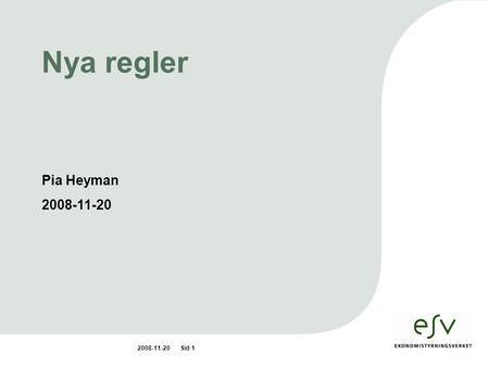 2008-11-20Sid 1 Pia Heyman 2008-11-20 Nya regler.