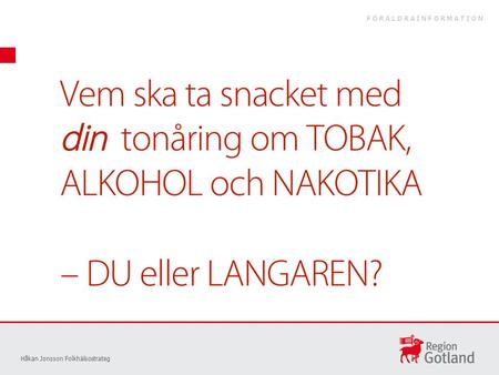 Håkan Jonsson Folkhälsostrateg FÖRÄLDRAINFORMATION.