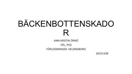 ANN-KRISTIN ÖRNÖ FÖL, PhD FÖRLOSSNINGEN HELSINGBORG