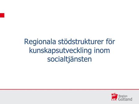 Regionala stödstrukturer för kunskapsutveckling inom socialtjänsten.