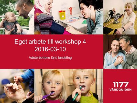 Eget arbete till workshop 4 2016-03-10 Västerbottens läns landsting.