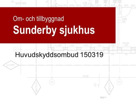 Om- och tillbyggnad Sunderby sjukhus Huvudskyddsombud 150319 BILD 1.