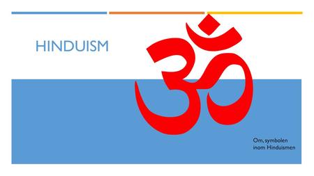 Hinduism Om, symbolen inom Hinduismen.