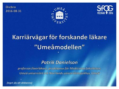 Patrik Danielson Prodekanus Umeå universitet Medicinska fakulteten.