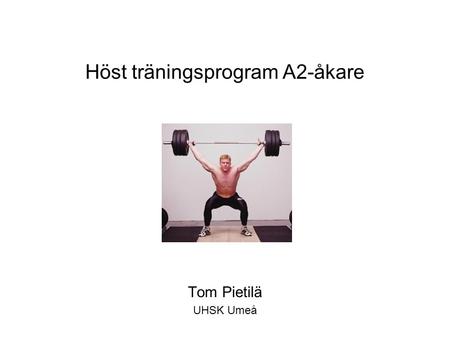Höst träningsprogram A2-åkare Tom Pietilä UHSK Umeå.