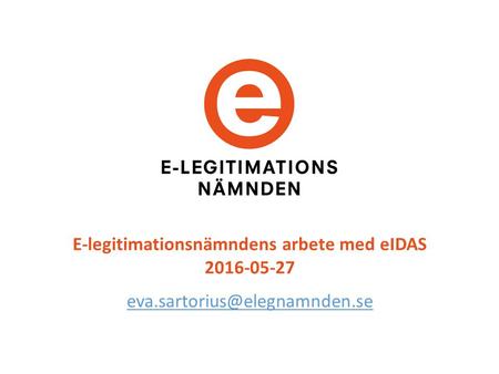 E-legitimationsnämndens arbete med eIDAS 2016-05-27