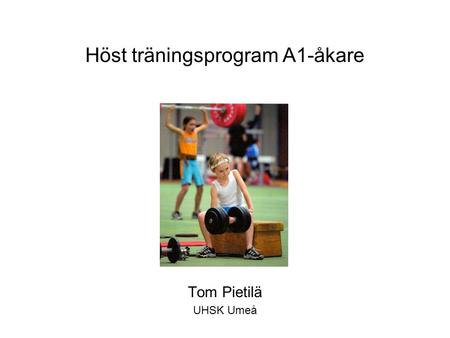 Höst träningsprogram A1-åkare Tom Pietilä UHSK Umeå.