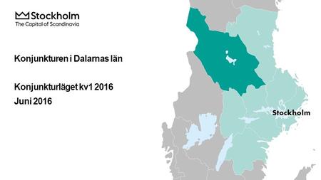 Konjunkturen i Dalarnas län Konjunkturläget kv1 2016 Juni 2016.