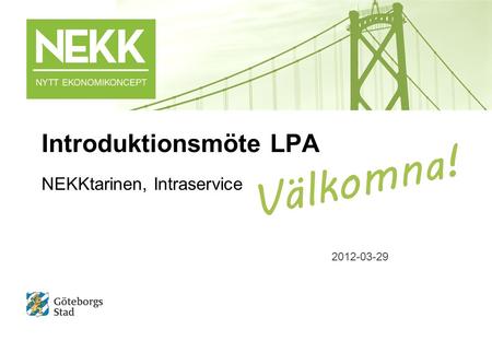 Introduktionsmöte LPA NEKKtarinen, Intraservice 2012-03-29.