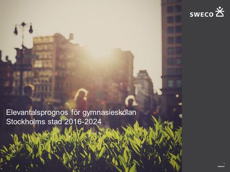 2016-04-07 1 Elevantalsprognos för gymnasieskolan Stockholms stad 2016-2024.