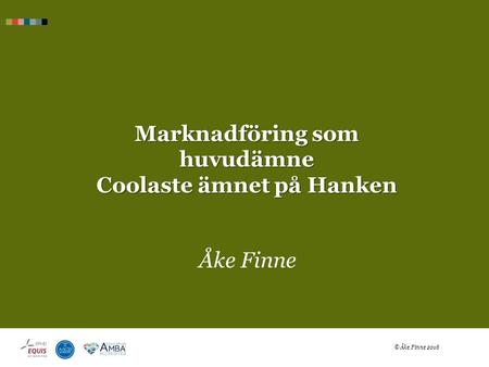 Marknadföring som huvudämne Coolaste ämnet på Hanken Åke Finne © Åke Finne 2016.