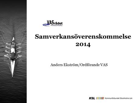 Samverkansöverenskommelse 2014 Anders Ekström/Ordförande VAS.