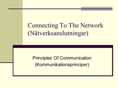 Connecting To The Network (Nätverksanslutningar) Principles Of Communication (Kommunikationsprinciper)