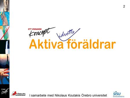 I samarbete med Nikolaus Koutakis Örebro universitet 2.