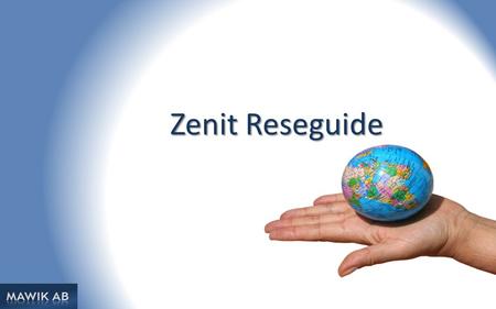 Zenit Reseguide. Webbaserat system för planering av resor Föreslår bästa transportsättet med hänsyn till miljö och avstånd Guide hjälper användaren att.