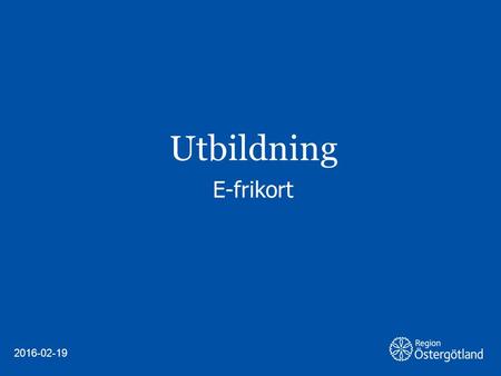 Region Östergötland Utbildning E-frikort