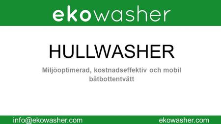 HULLWASHER Miljöoptimerad, kostnadseffektiv och mobil båtbottentvätt.