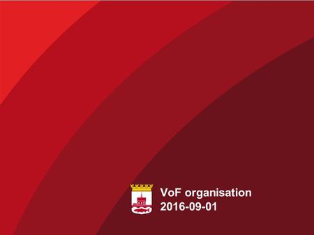 VoF organisation Förvaltningsorganisation Förvaltningschef Jan-Erik Samuelsson Biträdande förvaltningschef – chef biståndsenheten SoL LSS.