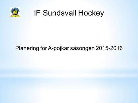 IF Sundsvall Hockey Planering för A-pojkar säsongen
