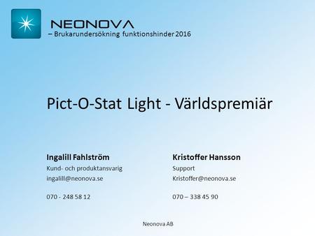 Ingalill FahlströmKristoffer Hansson Kund- och produktansvarigSupport – Pict-O-Stat.