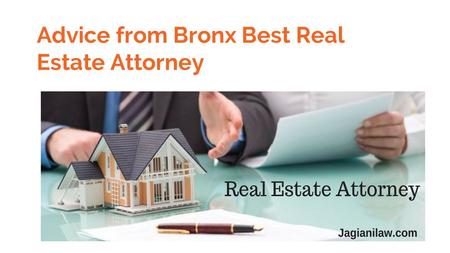 Advice from Bronx Best Real Estate Attorney. Jagiani Law office of New York has been successfully working as divorce attorney & Real estate attorney for.