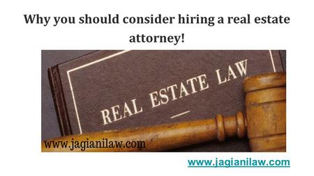 Why you should consider hiring a real estate attorney!