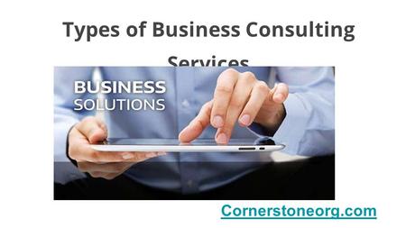 Types of Business Consulting Services Cornerstoneorg.com.