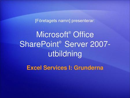 Microsoft® Office SharePoint® Server 2007-utbildning