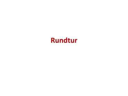 Rundtur.