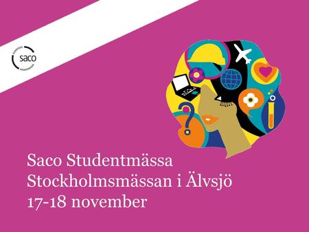 Saco Studentmässa Stockholmsmässan i Älvsjö november