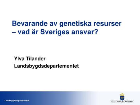 Bevarande av genetiska resurser – vad är Sveriges ansvar?