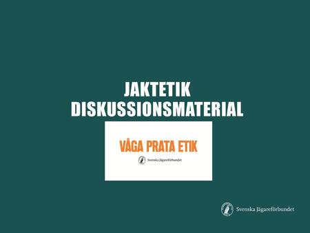 Jaktetik Diskussionsmaterial