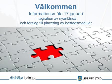 Välkommen Informationsmöte 17 januari Integration av nyanlända
