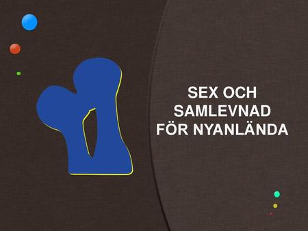 SEX OCH SAMLEVNAD FÖR NYANLÄNDA