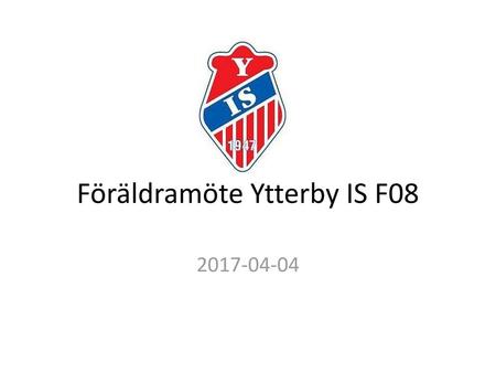 Föräldramöte Ytterby IS F08