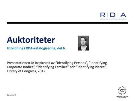 Auktoriteter Utbildning i RDA-katalogisering, del 6.