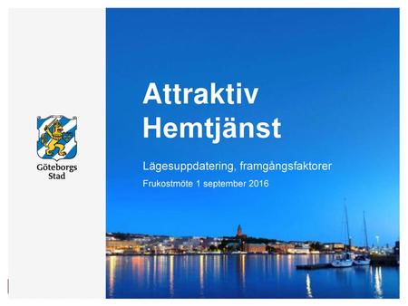 Attraktiv Hemtjänst Lägesuppdatering, framgångsfaktorer