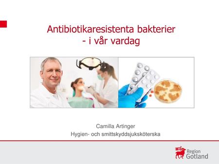 Antibiotikaresistenta bakterier - i vår vardag