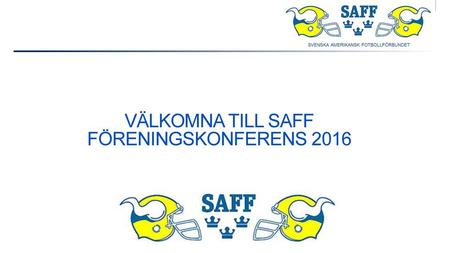 Välkomna till SAFF Föreningskonferens 2016